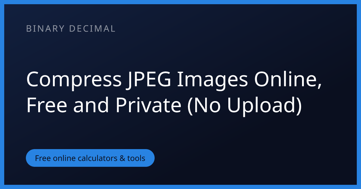 Compress JPEG Images Online, Free and Private (No Upload)