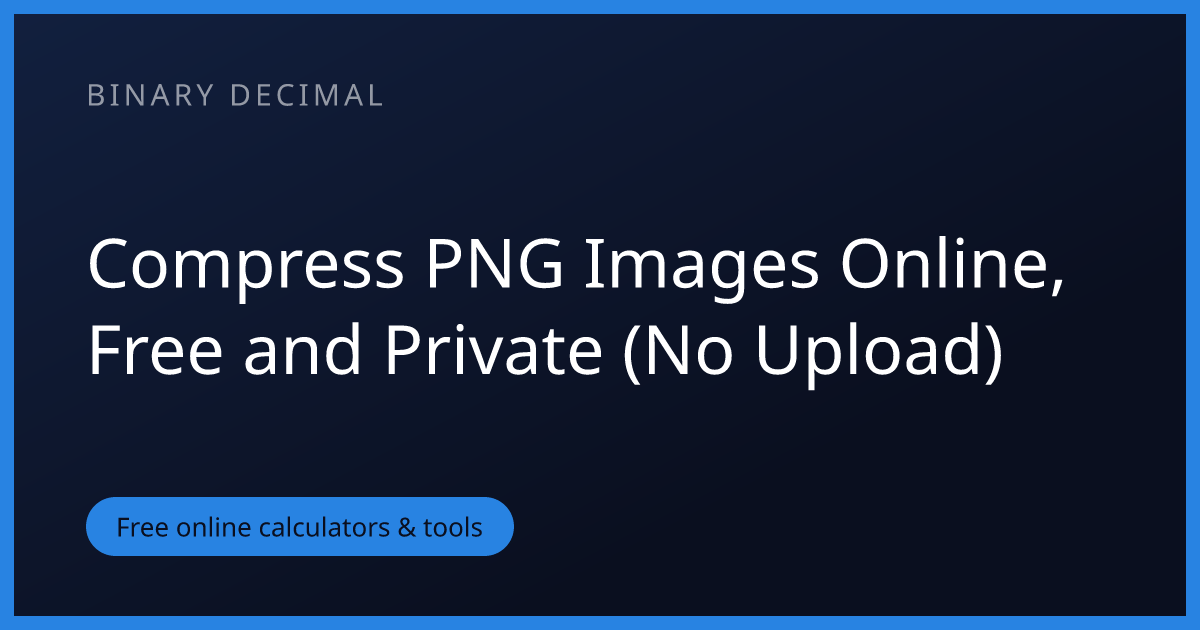 Compress PNG Images Online, Free and Private (No Upload)