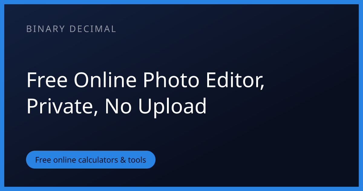 Free Online Photo Editor, Private, No Upload | Binary Decimal