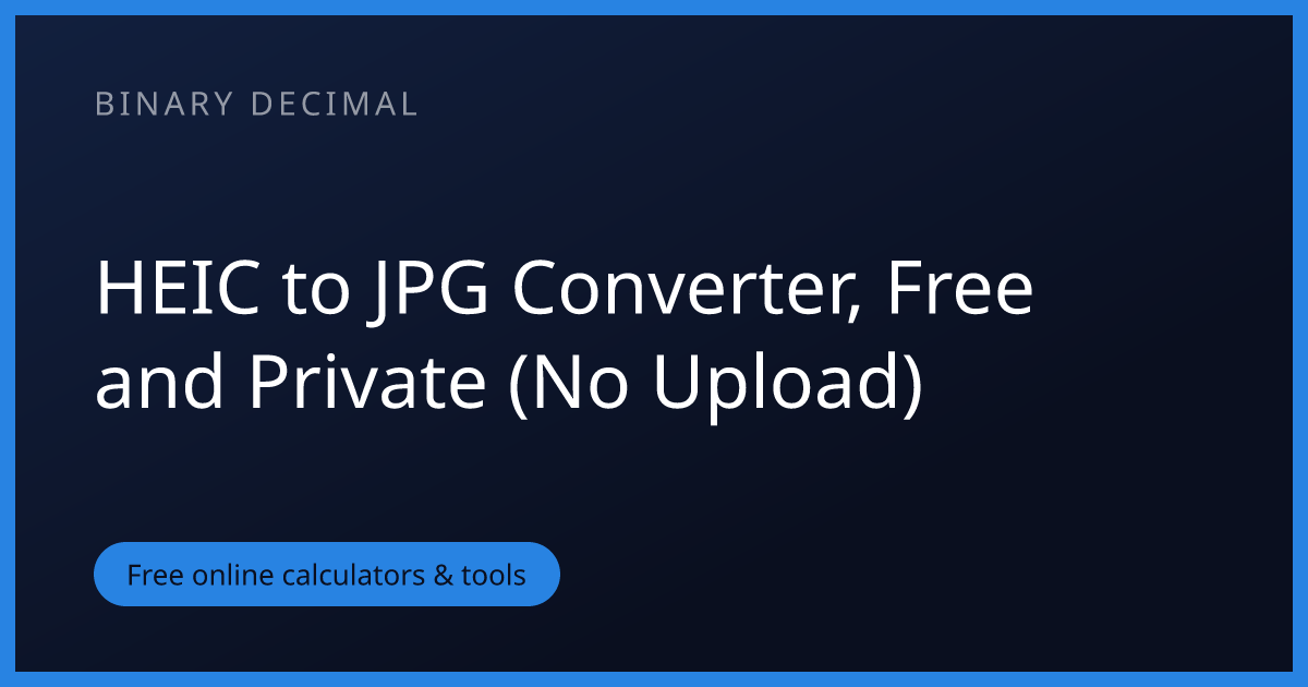 HEIC to JPG Converter, Free and Private (No Upload)