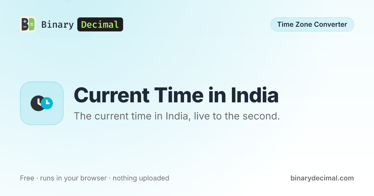 Time in India Now: IST, UTC+5:30 | Binary Decimal